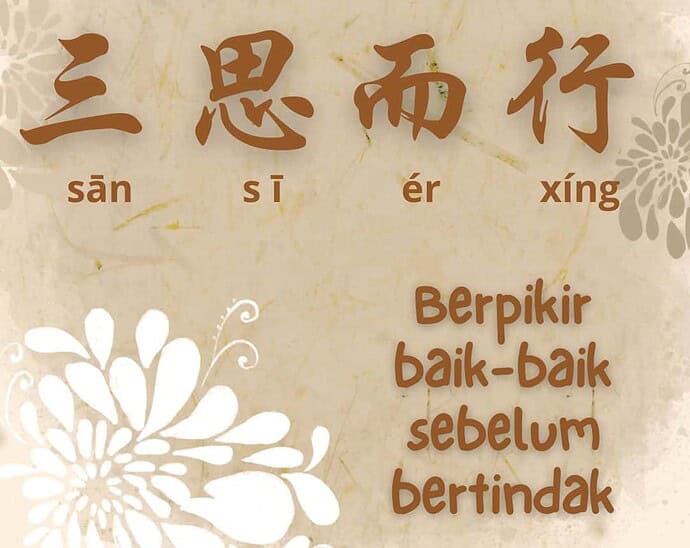 Berpikir Baik-Baik Sebelum Bertindak (三思而行)